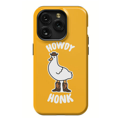 Howdy Honk Phone Case