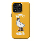 Howdy Honk Phone Case