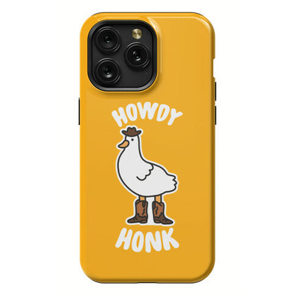 Howdy Honk Phone Case