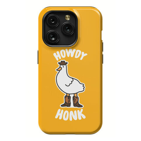 Howdy Honk Phone Case