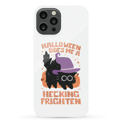 Halloween Does Me A Hecking Frighten Phone Case