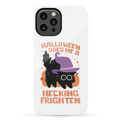 Halloween Does Me A Hecking Frighten Phone Case