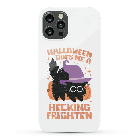 Halloween Does Me A Hecking Frighten Phone Case