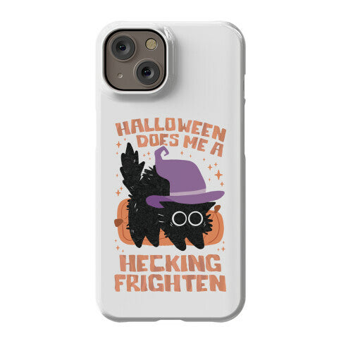 Halloween Does Me A Hecking Frighten Phone Case