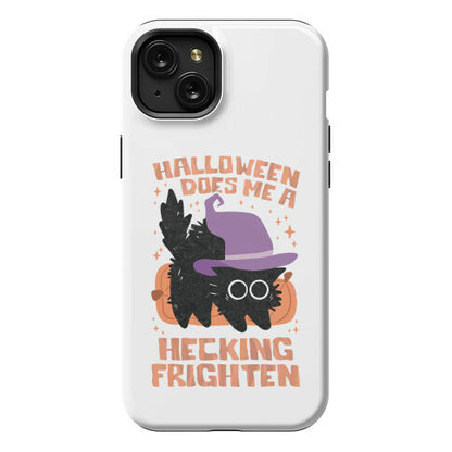 Halloween Does Me A Hecking Frighten Phone Case