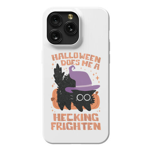 Halloween Does Me A Hecking Frighten Phone Case