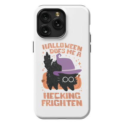 Halloween Does Me A Hecking Frighten Phone Case