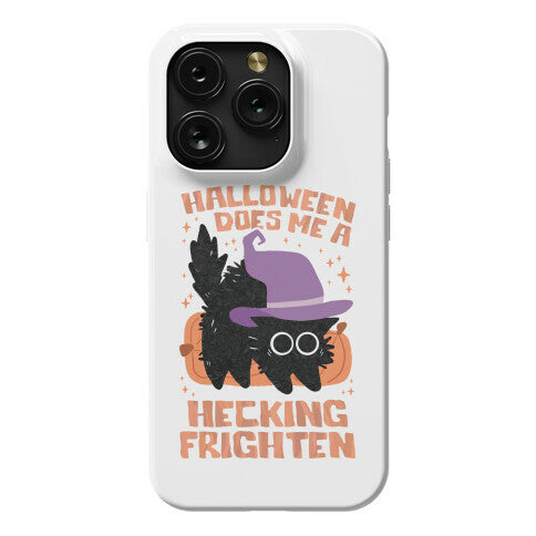 Halloween Does Me A Hecking Frighten Phone Case