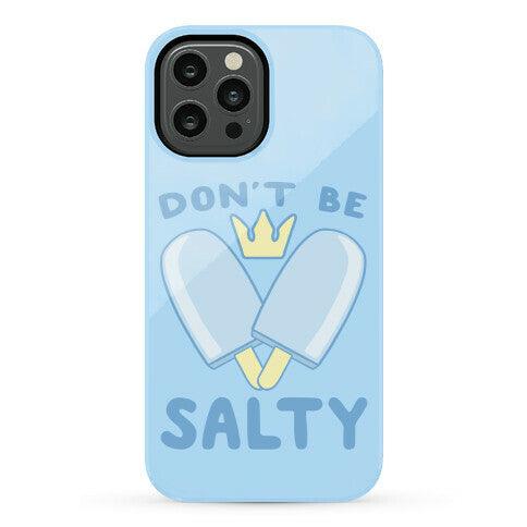 Don't Be Salty - Kingdom Hearts Phone Case