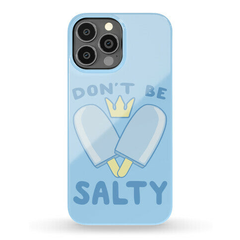 Don't Be Salty - Kingdom Hearts Phone Case