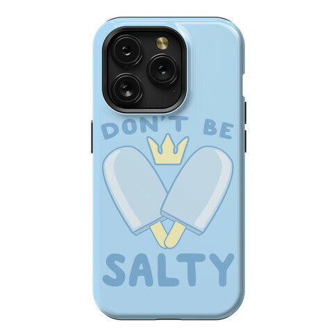 Don't Be Salty - Kingdom Hearts Phone Case