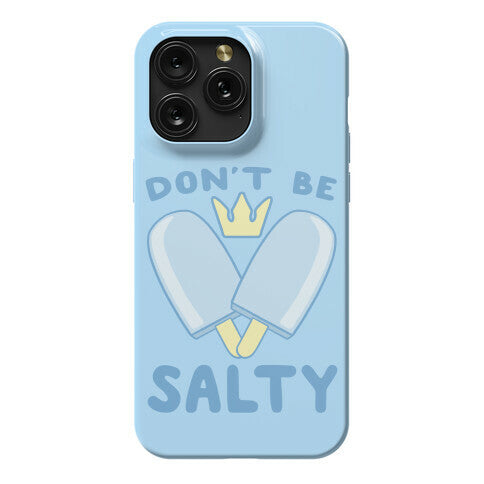 Don't Be Salty - Kingdom Hearts Phone Case