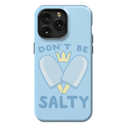 Don't Be Salty - Kingdom Hearts Phone Case