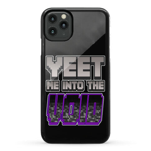 Yeet Me Into The Void Phone Case