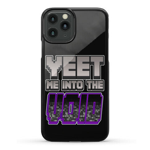Yeet Me Into The Void Phone Case