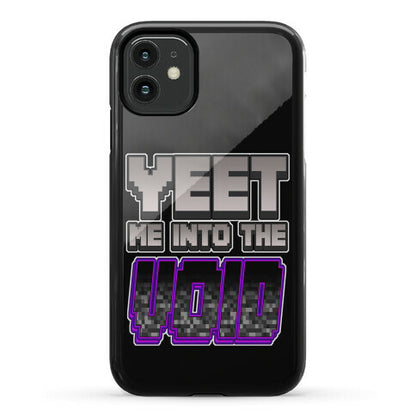 Yeet Me Into The Void Phone Case