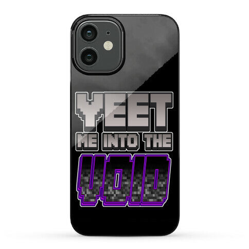 Yeet Me Into The Void Phone Case