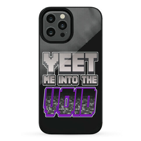 Yeet Me Into The Void Phone Case