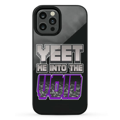 Yeet Me Into The Void Phone Case