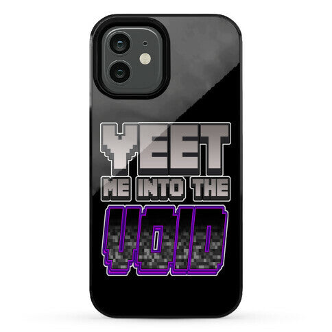 Yeet Me Into The Void Phone Case