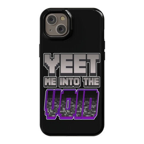 Yeet Me Into The Void Phone Case
