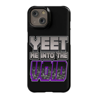 Yeet Me Into The Void Phone Case