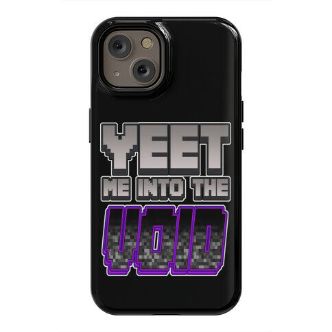 Yeet Me Into The Void Phone Case