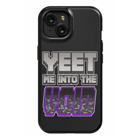 Yeet Me Into The Void Phone Case