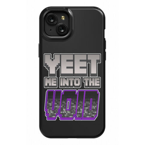 Yeet Me Into The Void Phone Case