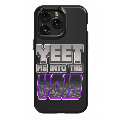 Yeet Me Into The Void Phone Case