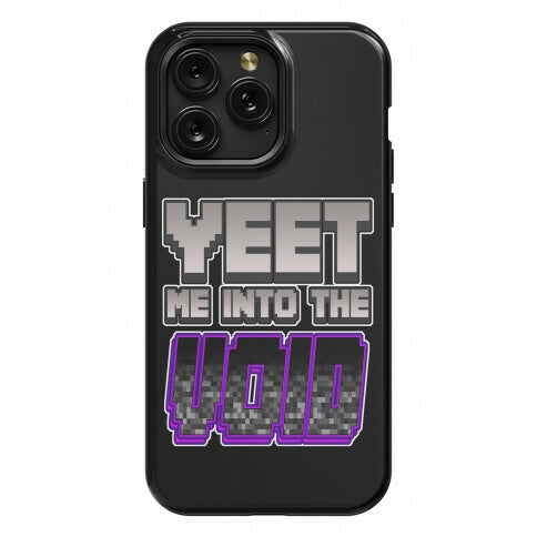 Yeet Me Into The Void Phone Case