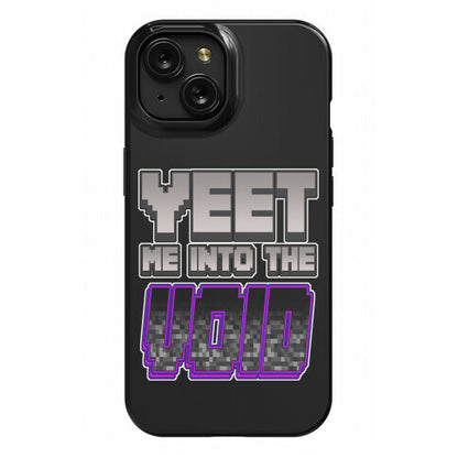 Yeet Me Into The Void Phone Case