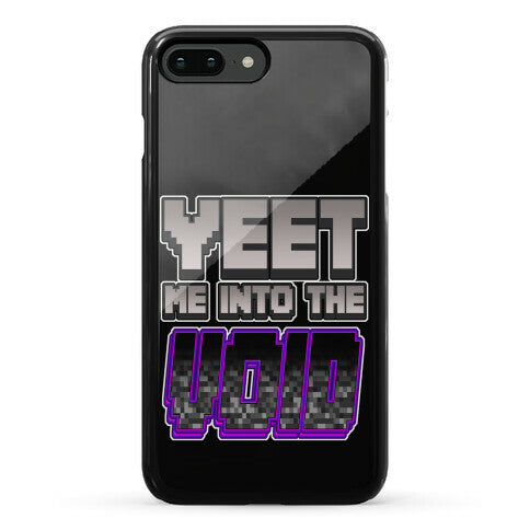 Yeet Me Into The Void Phone Case