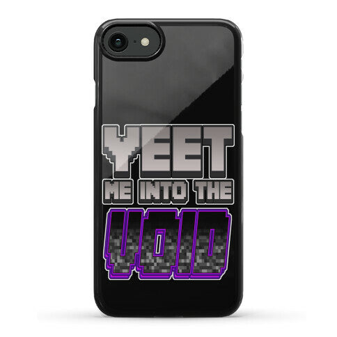 Yeet Me Into The Void Phone Case