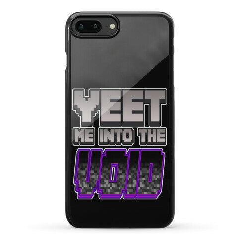 Yeet Me Into The Void Phone Case