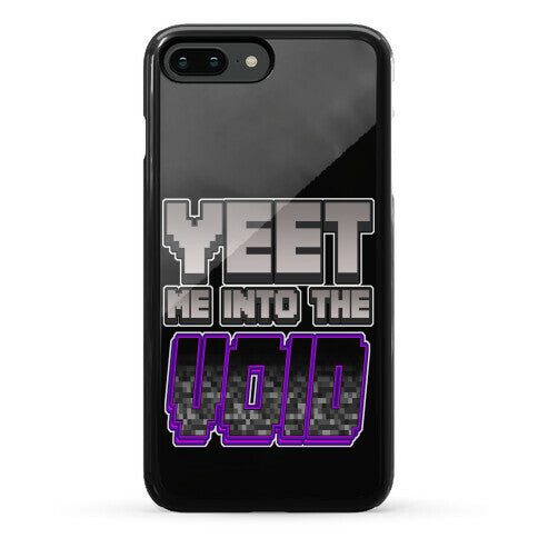 Yeet Me Into The Void Phone Case