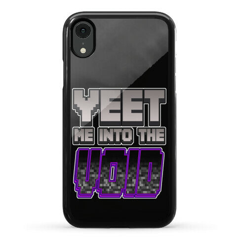 Yeet Me Into The Void Phone Case