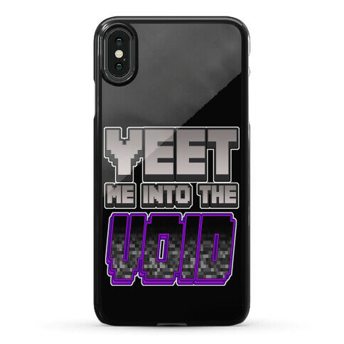 Yeet Me Into The Void Phone Case