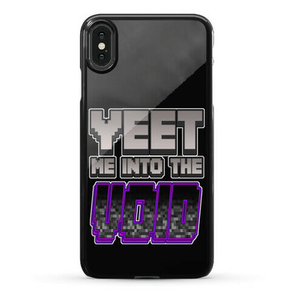 Yeet Me Into The Void Phone Case