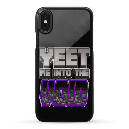 Yeet Me Into The Void Phone Case