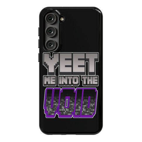 Yeet Me Into The Void Phone Case