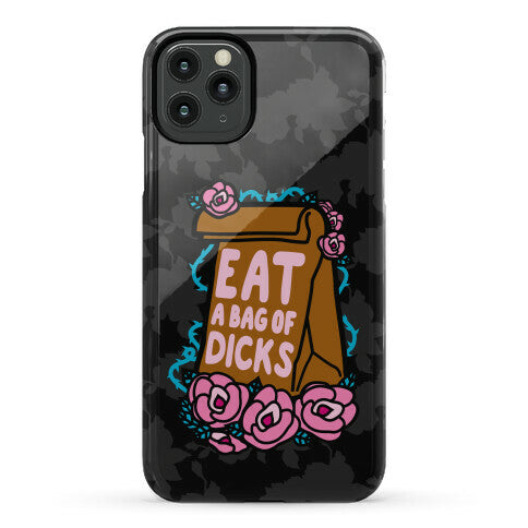 Eat A Bag of Dicks Phone Case