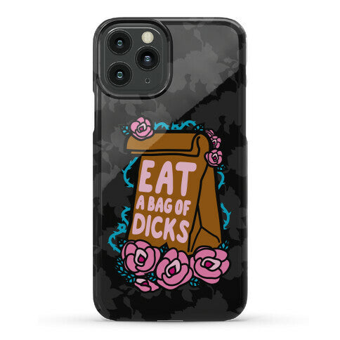 Eat A Bag of Dicks Phone Case