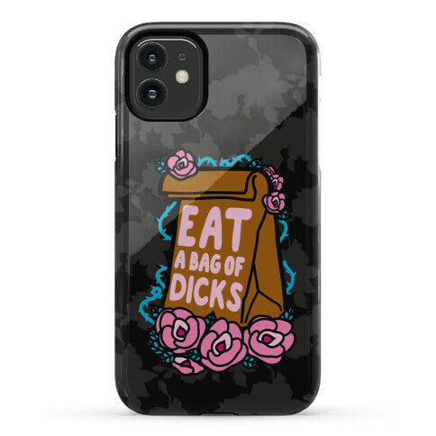 Eat A Bag of Dicks Phone Case