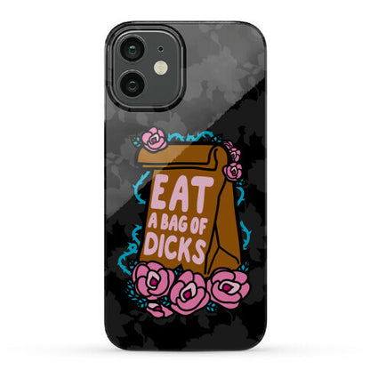 Eat A Bag of Dicks Phone Case