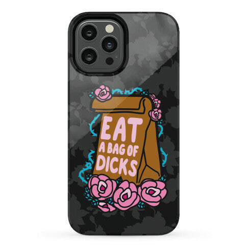 Eat A Bag of Dicks Phone Case