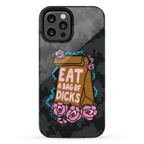 Eat A Bag of Dicks Phone Case