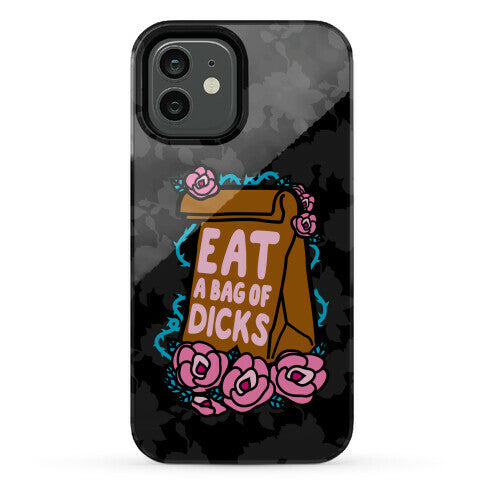 Eat A Bag of Dicks Phone Case