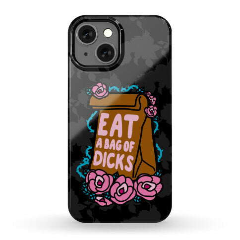 Eat A Bag of Dicks Phone Case