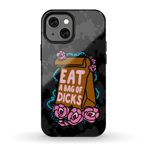 Eat A Bag of Dicks Phone Case